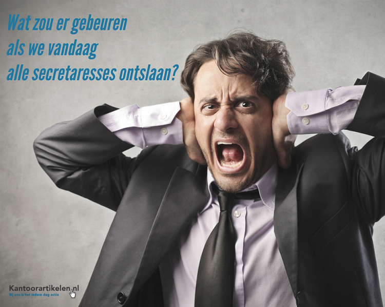 Wat gebeurt er als we vandaag alle secretaresses ontslaan... Wat gebeurt er als we vandaag alle secretaresses ontslaan...